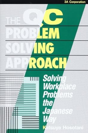 the qc problem solving approach solving workplace problems the japanese way 1st edition katsuya hosotani