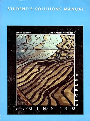 beginning algebra 1st edition margaret l lial 0673464601, 978-0673464606