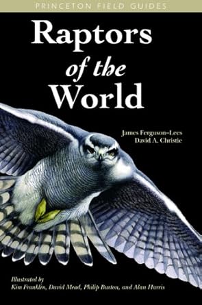 raptors of the world 1st edition james ferguson lees ,david a christie 0691126844, 978-0691126845