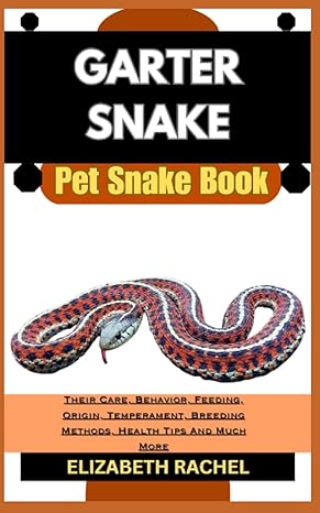 garter snake pet snake book their care behavior feeding origin temperament breeding methods health tips and