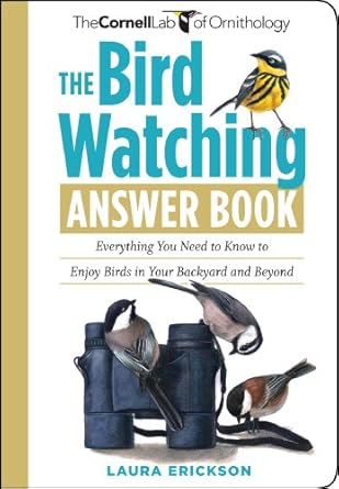 the bird watching answer book everything you need to know to enjoy birds in your backyard and beyond 1st