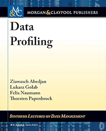 data profiling 1st edition ziawasch abedjan ,lukasz golab ,felix naumann 168173446x, 978-1681734460