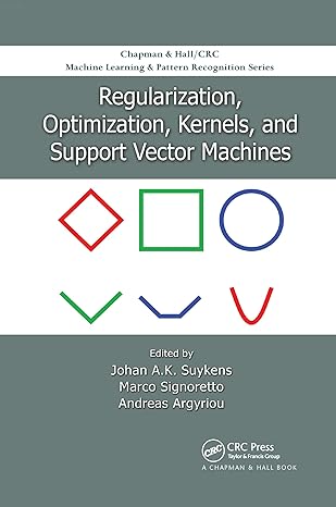 regularization optimization kernels and support vector machines 1st edition johan a k suykens ,marco