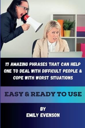17 amazing phrases that can help one to deal with difficult people and cope with worst situations easy and