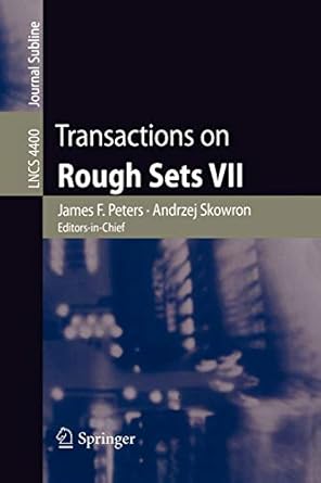 transactions on rough sets vii commemorating the life and work of zdzislaw pawlak part ii 2007th edition
