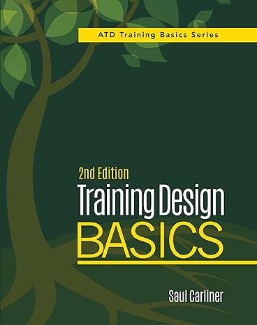 training design basics 1st edition saul carliner 1562869256, 978-1562869250