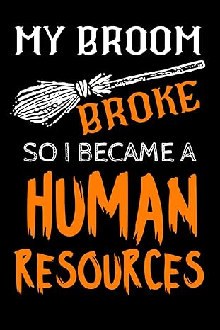 human resources gifts my broom broke so i became a human resources 1st edition emmy ray b0cpml1cns