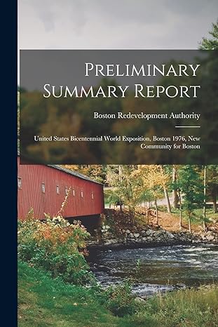 preliminary summary report united states bicentennial world exposition boston 1976 new community for boston