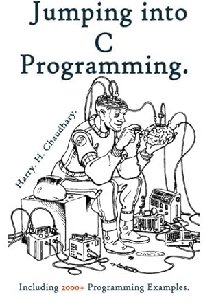 jumping into c programming including 2000+ programming examples world-wide best selling edition harry h