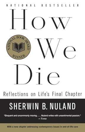 how we die reflections on lifes final chapter 1st vintage books edition sherwin b nuland 0679742441,
