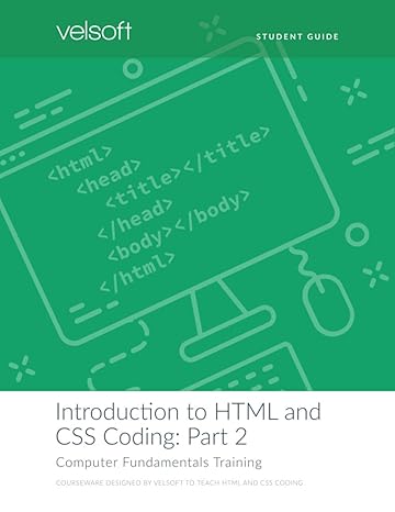 introduction to html and css coding part 2 1st edition velsoft training materials, inc 1774551594,