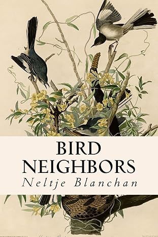 bird neighbors 1st edition neltje blanchan 1533035431, 978-1533035431
