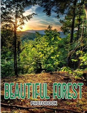 beautiful forest photobook pictures book for adults and teens with more than 40 images of green nature to