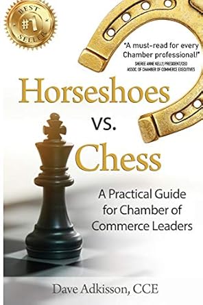 horseshoes vs chess a practical guide for chamber of commerce leaders 1st edition dave adkisson 1953655319,