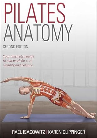 pilates anatomy 2nd edition rael isacowitz ,karen clippinger 1492567701, 978-1492567707