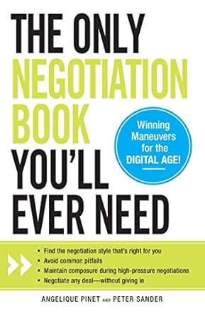 the only negotiation book youll ever need find the negotiation style thats right for you avoid common