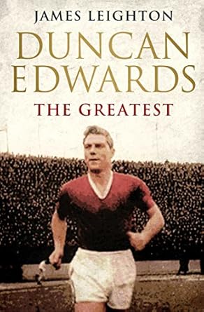 duncan edwards the greatest 1st edition james leighton 0857207822, 978-0857207821