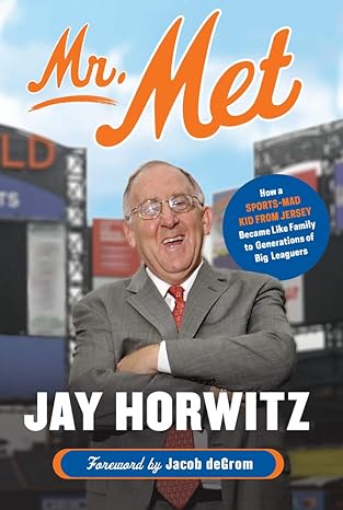 mr met how a sports mad kid from jersey became like family to generations of big leaguers 1st edition jay