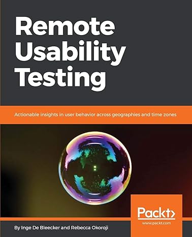 remote usability testing actionable insights in user behavior across geographies and time zones 1st edition