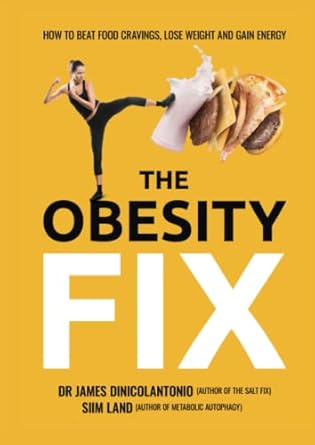 the obesity fix how to beat food cravings lose weight and gain energy 1st edition dr james dinicolantonio