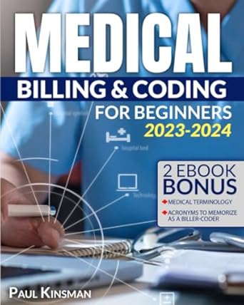medical billing and coding for beginners your step by step guide to starting a thriving career and securing