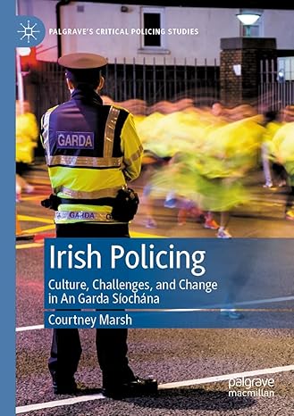 irish policing culture challenges and change in an garda siochana 1st edition courtney marsh 3031094271,
