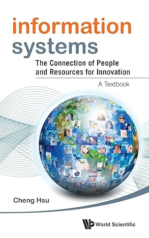 information systems the connection of people and resources for innovation a textbook 1st edition cheng k hsu