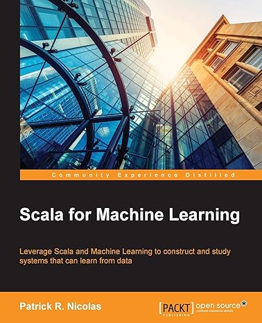 scala for machine learning 1st edition patrick r nicolas 1783558741, 978-1783558742