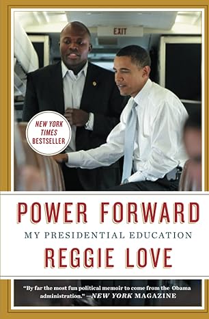 power forward my presidential education 1st edition reggie love 1476763356, 978-1476763354