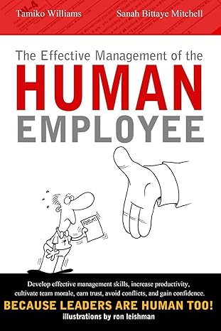 the effective management of the human employee 1st edition tamiko williams and sanah bittaye mitchell ,tamiko