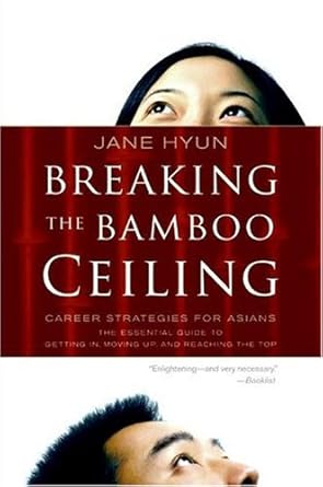 breaking the bamboo ceiling career strategies for asians 1st edition jane hyun 0060731222, 978-0060731229