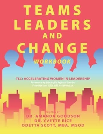 teams leaders and change accelerating women in leadership 1st edition dr amanda goodson ,dr yvette rice