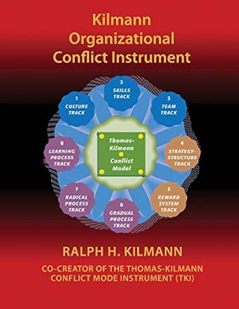 kilmann organizational conflict instrument 1st edition ralph h kilmann 0989571319, 978-0989571319