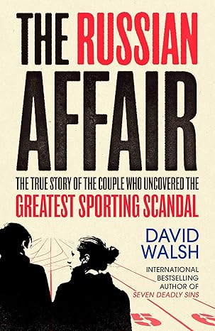the russian affair the true story of the couple who uncovered the greatest sporting scandal uk edition david