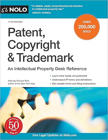 patent copyright and trademark an intellectual property desk reference seventen edition richard stim attorney