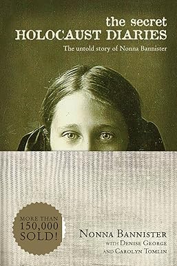 the secret holocaust diaries the untold story of nonna bannister 53780th edition denise georgecarolyn