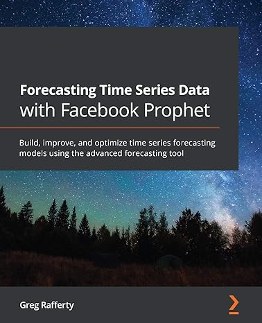 forecasting time series data with facebook prophet build improve and optimize time series forecasting models
