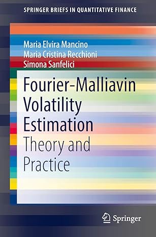 fourier malliavin volatility estimation theory and practice 1st edition maria elvira mancino ,maria cristina