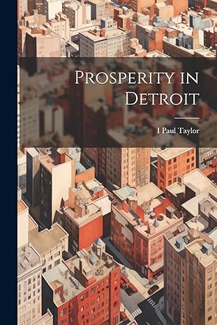 prosperity in detroit 1st edition i paul taylor 1021714186, 978-1021714183