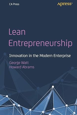 lean entrepreneurship innovation in the modern enterprise 1st edition george watt ,howard abrams 1484239415,