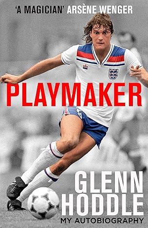 playmaker my life and the love of football 1st edition glenn hoddle 0008495378, 978-0008495374