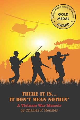 there it is it dont mean nothin a vietnam war memoir 1st edition charles peter hensler 1723970743,
