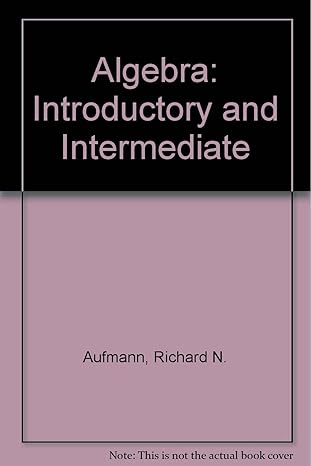 algebra introductory and intermediate 4th edition richard n aufmann 0618785582, 978-0618785582