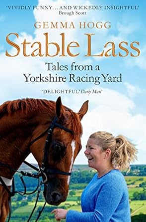 stable lass tales from a yorkshire racing yard main market edition gemma hogg 1509847650, 978-1509847655