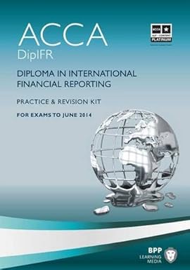 dipifr diploma in international financial reporting revision kit 1st edition bpp learning media 1445366878,