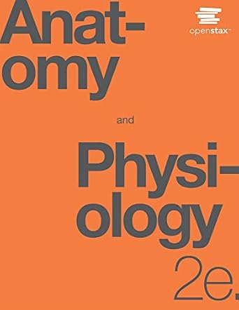 anatomy and physiology 2e by openstax 1st edition openstax 1711494062, 978-1711494067