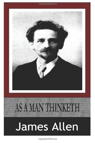 as a man thinketh 1st edition james allen 1499157428, 978-1499157420