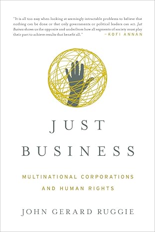 just business multinational corporations and human rights 1st edition john gerard ruggie 0393937976,