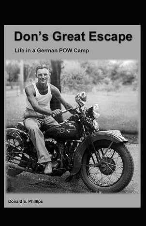 dons great escape life in a german p o w camp 1st edition donald e phillips ,theresa m ripley 1938899199,