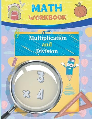 multiplication and division math workbook math practice problems exercises on multiplying and dividing for